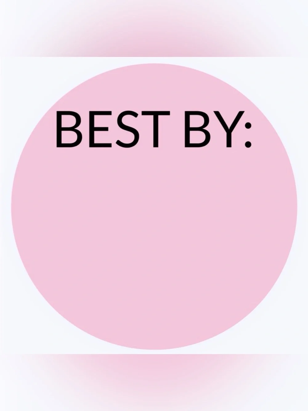 50 STICKERS - 2” ROUND - ‘BEST BY:’ LABELS TO FILL IN & INPUT EXPIRATION DATES